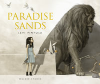 Paradise Sands : A Story of Enchantment - Levi Pinfold