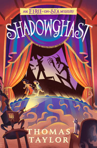 Shadowghast : An Eerie-on-Sea Mystery - Thomas Taylor