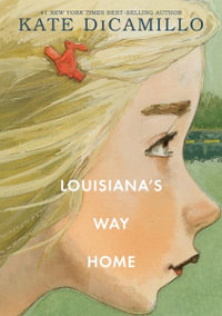 Louisiana's Way Home : Three Rancheros - Kate DiCamillo