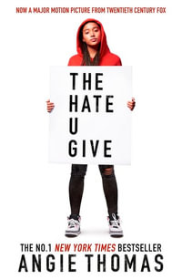 The Hate U Give : Film Tie-In Edition - Angie Thomas