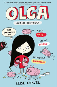 Olga: Out of Control! : Olga: Book 3 - Elise Gravel