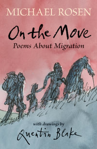 On the Move : Poems About Migration - Michael Rosen