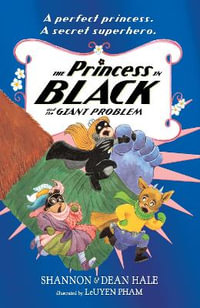 The Princess in Black and the Giant Problem : Princess in Black - Dean Hale