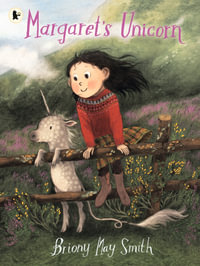 Margaret's Unicorn : The perfect Christmas present or stocking filler for unicorn lovers aged 3 and above - Briony May Smith