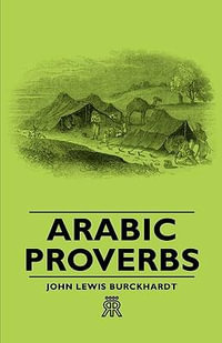 Arabic Proverbs - John Lewis Burckhardt