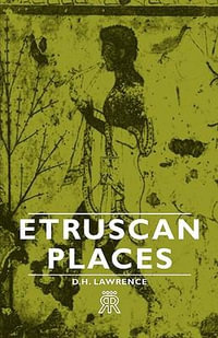 Etruscan Places - D. H. Lawrence