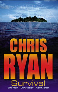 Alpha Force: Survival : Book 1 - Chris Ryan
