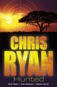 Alpha Force: Hunted : Book 6 - Chris Ryan