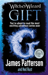 Witch & Wizard : The Gift - James Patterson