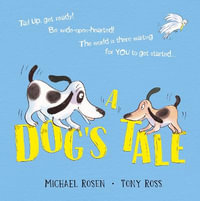 A Dog's Tale : Life Lessons for a Pup - Michael Rosen