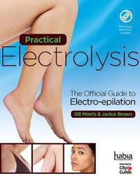 Practical Electrolysis : The Official Guide to Electro-epilation - Gill Morris