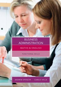 Maths and English for Business Administration : Functional Skills - Andrew  Spencer