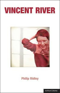 Vincent River : Modern Plays - Philip Ridley