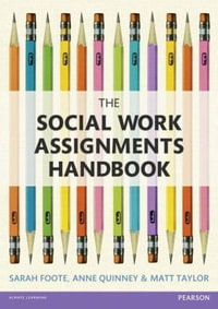 The Social Work Assignments Handbook : A Practical Guide for Students - Anne Quinney