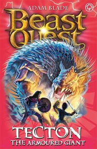 Tecton the Armoured Giant : Beast Quest Master of the Beasts : Beast Quest : Book 59 - Adam Blade