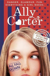 Embassy Row: All Fall Down : Book 1 - Ally Carter