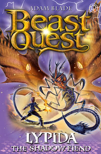 Beast Quest: Lypida the Shadow Fiend : Series 21 : Book 4 - Adam Blade