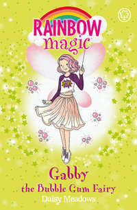 Rainbow Magic: Gabby the Bubble Gum Fairy : The Candy Land Fairies : Book 2 - Daisy Meadows