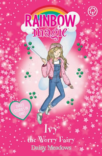 Rainbow Magic: Ivy the Worry Fairy: Special : Rainbow Magic - Daisy Meadows