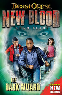 The Dark Wizard : Beast Quest: New Blood: Book 2 - Adam Blade