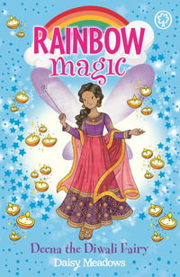 Rainbow Magic : Deena the Diwali Fairy : Festival Fairies : Book 1 - Daisy Meadows