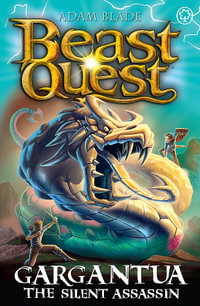 Beast Quest: Gargantua the Silent Assassin : Series 27 Book 4 - Adam Blade