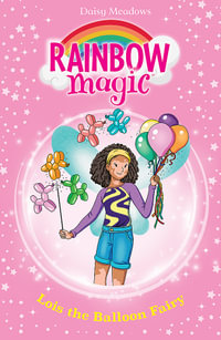 Rainbow Magic: Lois the Balloon Fairy : The Birthday Party Fairies Book 3 - Daisy Meadows