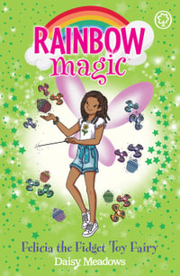 Rainbow Magic: Felicia the Fidget Toy Fairy : Rainbow Magic - Daisy Meadows