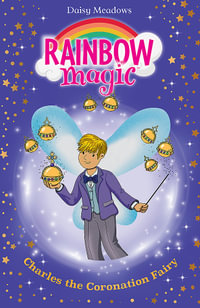 Rainbow Magic : Charles the Coronation Fairy - Daisy Meadows