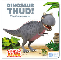 The World of Dinosaur Roar! : Dinosaur Thud! The Carnotaurus: Book 13 - Peter Curtis