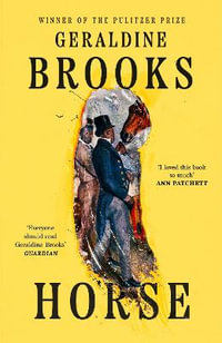 Horse : 'I loved this book so much' ANN PATCHETT - Geraldine Brooks