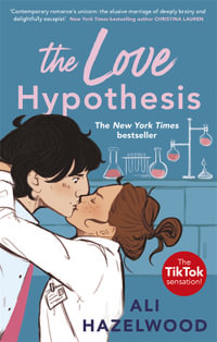 The Love Hypothesis : The Tiktok sensation and romcom of the year! - Ali Hazelwood