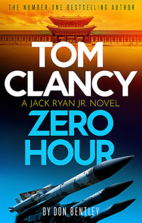 Tom Clancy: Zero Hour : Jack Ryan Jr. : Book 9 - Don Bentley