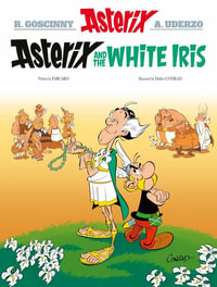 Asterix: Asterix and the White Iris : Album 40 - Fabcaro