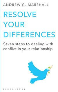 Resolve Your Differences : Seven Steps to Coping with Conflict in Your Relationship - Andrew G Marshall