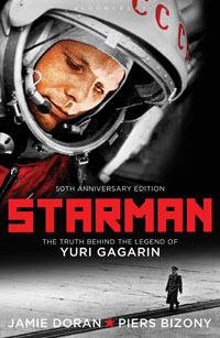 Starman : The Truth Behind the Legend of Yuri Gagarin (50th Anniversary Edition) - Jamie Doran