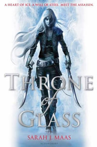 Throne of Glass : Throne of Glass: Book 1 - Sarah J. Maas