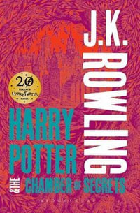 Harry Potter and the Chamber of Secrets : Harry Potter : Book 2 - J. K. Rowling