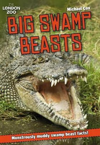 ZSL Big Swamp Beasts - Michael Cox