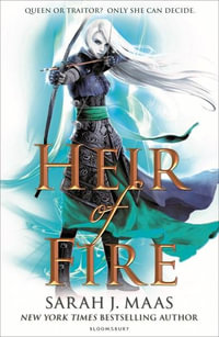 Heir of Fire : Throne of Glass: Book 3 - Sarah J. Maas
