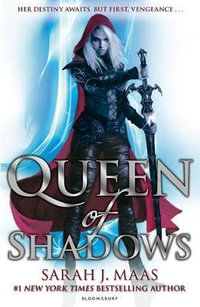 Queen of Shadows : Throne of Glass: Book 4 - Sarah J. Maas