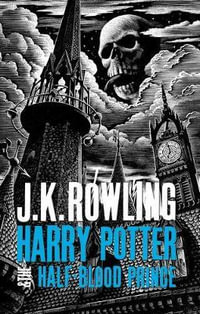 Harry Potter and the Half-Blood Prince : Harry Potter : Book 6 - J. K. Rowling