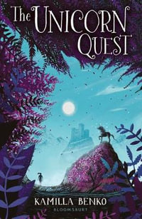 The Unicorn Quest : The Unicorn Quest - Kamilla Benko