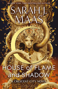 House of Flame and Shadow : Crescent City: Book 3 - Sarah J. Maas