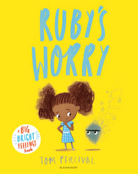 Ruby's Worry : Big Bright Feelings - Tom Percival