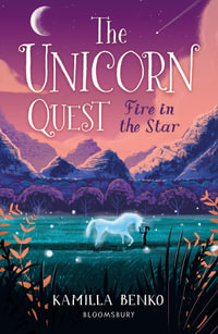 Fire in the Star : Unicorn Quest: Book 3 - Kamilla Benko