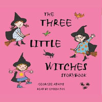 Early Reader : The Three Little Witches Storybook - Georgie Adams