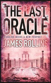 The Last Oracle : Sigma Force Ser. - James Rollins