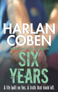 Six Years : Harlan Corben Titles - Harlan Coben