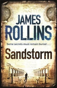 Sandstorm : The first adventure thriller in the Sigma series - James Rollins